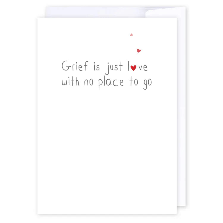 GRIEF IS JUST LOVE WITH NO PLACE TO GO - OCC165